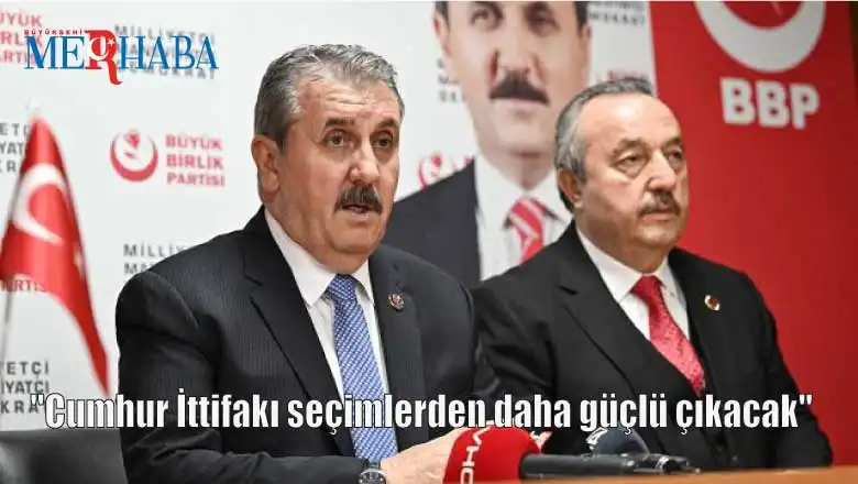 ''Cumhur İttifakı Seçimlerden Daha Güçlü Çıkacak''