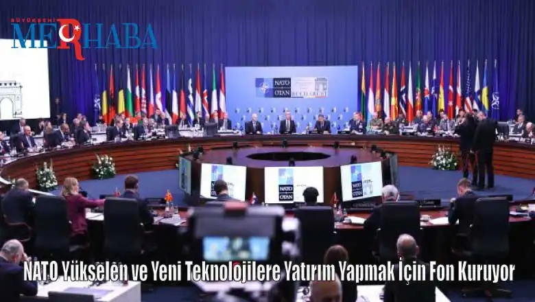 NATO Yükselen ve Yeni Teknolojilere Yatırım Yapmak İçin Fon Kuruyor