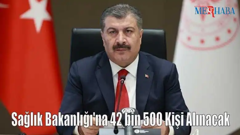 Sağlık Bakanlığı'na 42 bin 500 Kişi Alınacak