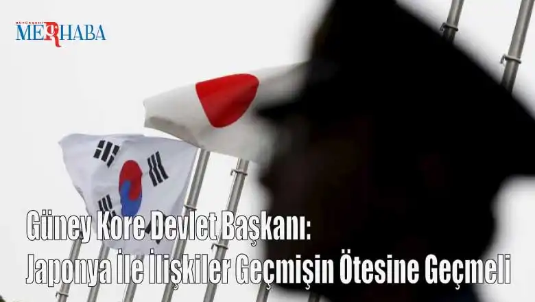 Güney Kore Devlet Başkanı: Japonya İle İlişkiler Geçmişin Ötesine Geçmeli